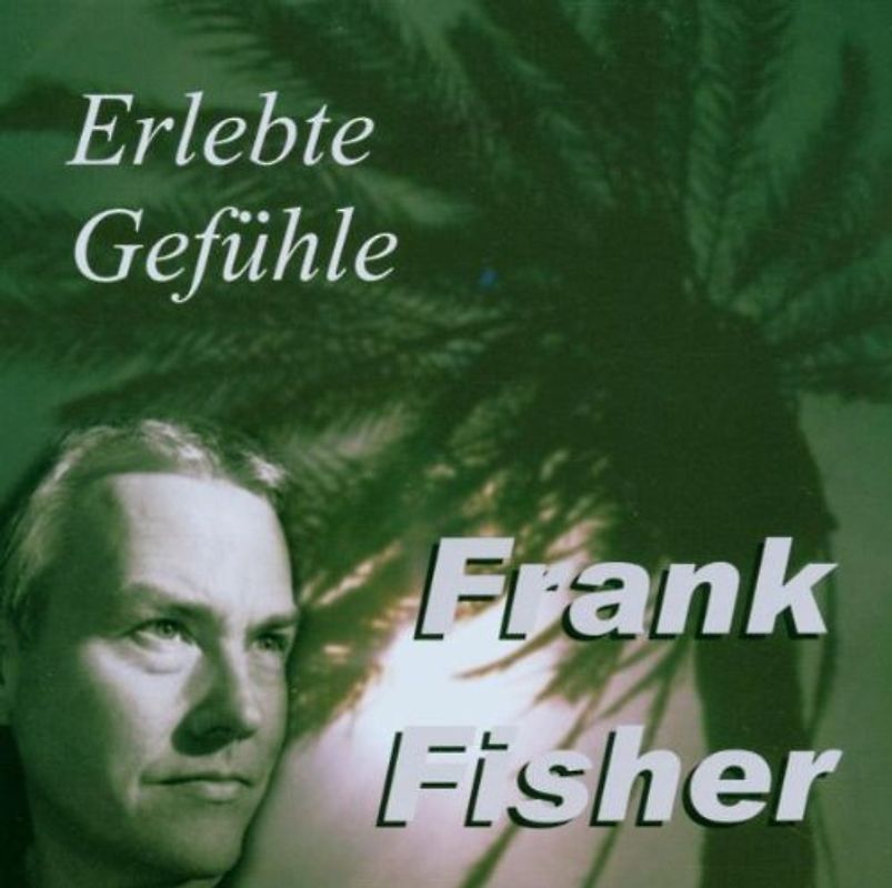 Frank Fisher - Erlebte Gefühle