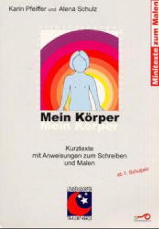 Mein Körper. Lehrreiche Kurztexte mit Anweisungen zum Schreiben und Malen