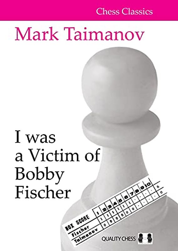 I Was a Victim of Bobby Fischer
