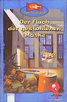 Der Fluch der gestohlenen Maske. Detektivabenteuer