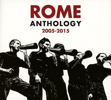 Rome - Anthology 2005-2015