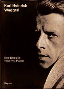 Karl Heinrich Waggerl. Eine Biografie