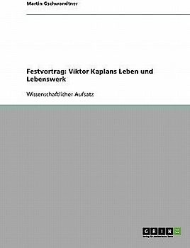 Festvortrag: Viktor Kaplans Leben und Lebenswerk