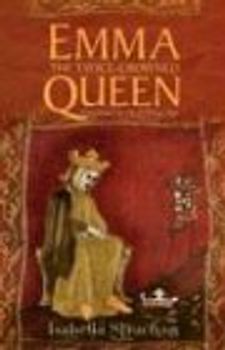 Emma, The Twice-Crowned Queen: England in the Viking Age