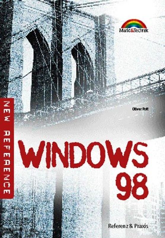 Windows 98. Referenz und Praxis