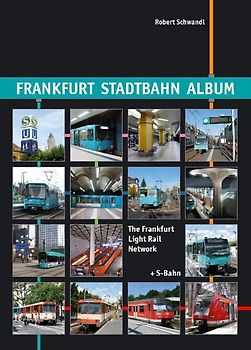 Frankfurt Stadtbahn Album /The Frankfurt Light Rail Network
