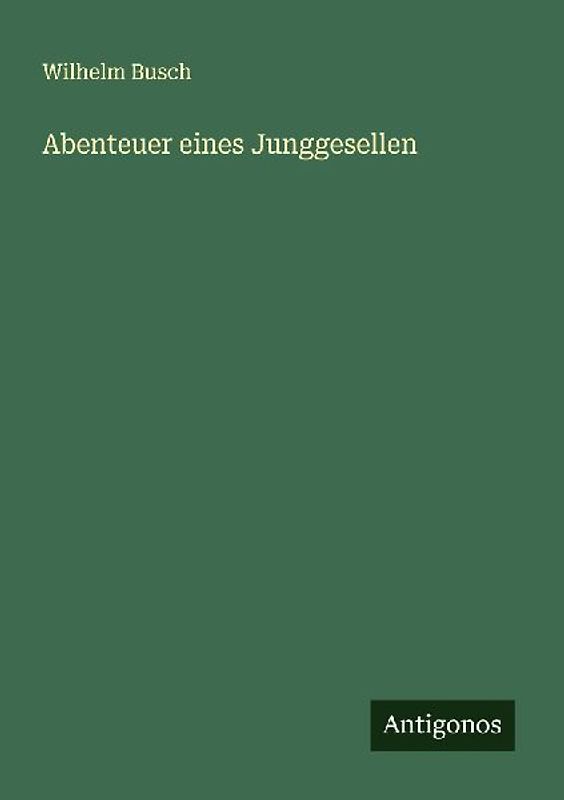 Abenteuer eines Junggesellen