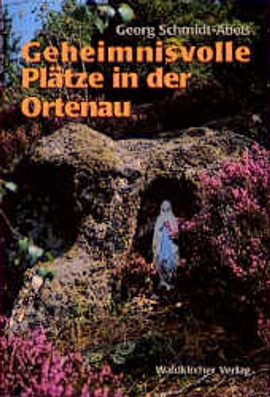 Geheimnisvolle Plätze in der Ortenau