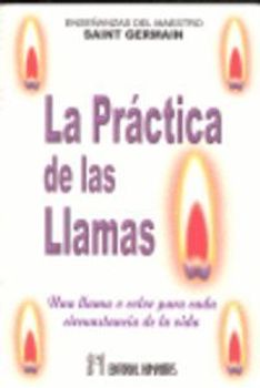 La práctica de las llamas : una llama o color para cada circunstancia de la vida