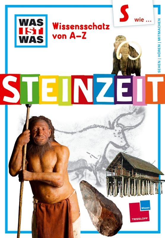 Was ist was Wissensschatz von A-Z: S wie ... Steinzeit
