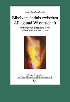 Bibelverständnis zwischen Alltag und Wissenschaft
