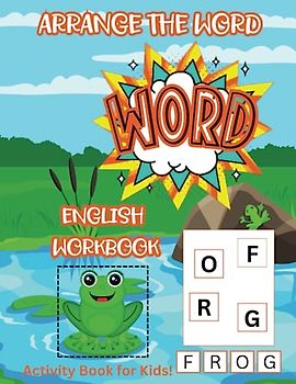Arrange the Word Book - Join the Word English Workbook - Sight Words for Kids Ages 4-8 - Activity Book for Kids!: Brain-Boosting Letter Games: Enhance ... with Our Engaging Word Arranging Book for