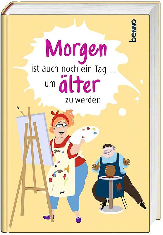 Morgen ist auch noch ein Tag ... um älter zu werden