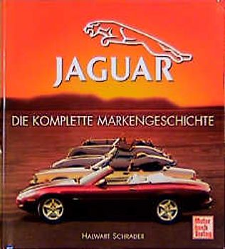 Jaguar-Automobile. Die komplette Markengeschichte