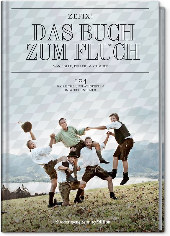 Zefix! Das Buch zum Fluch