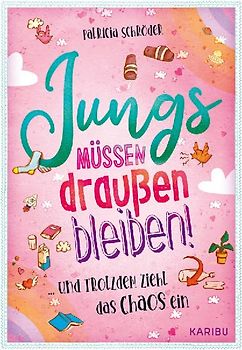 Jungs müssen draußen bleiben! (Band 1) ... und trotzdem zieht das Chaos ein
