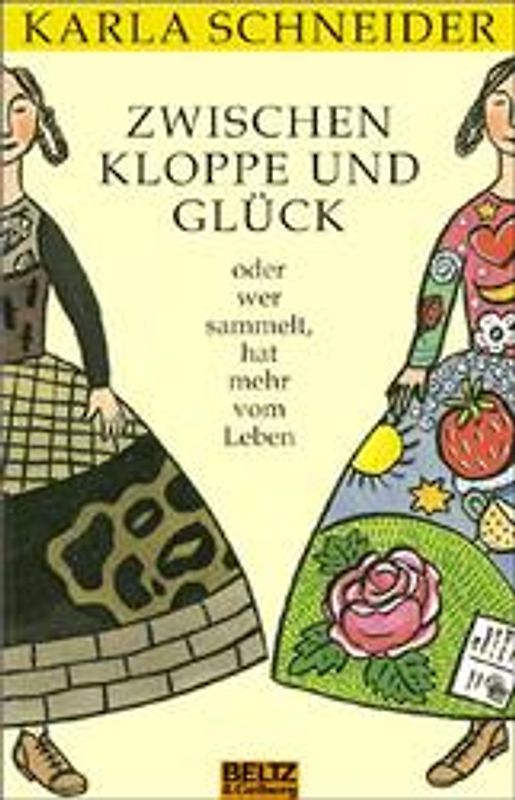 Zwischen Kloppe und Glück oder wer sammelt, hat mehr vom Leben. Roman