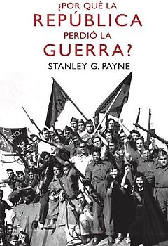 ¿Por qué la República perdió la guerra?