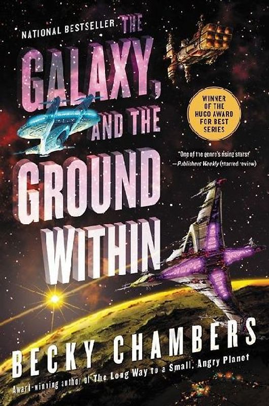 The Galaxy, and the Ground Within: A Novel (Wayfarers, 4, Band 4)