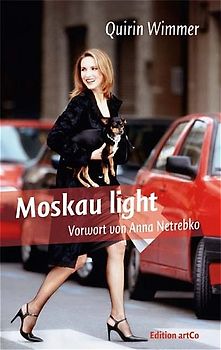 Moskau light. Erlebnisse eines Geschäftsreisenden