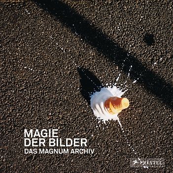 Magie der Bilder. Das Magnum Archiv