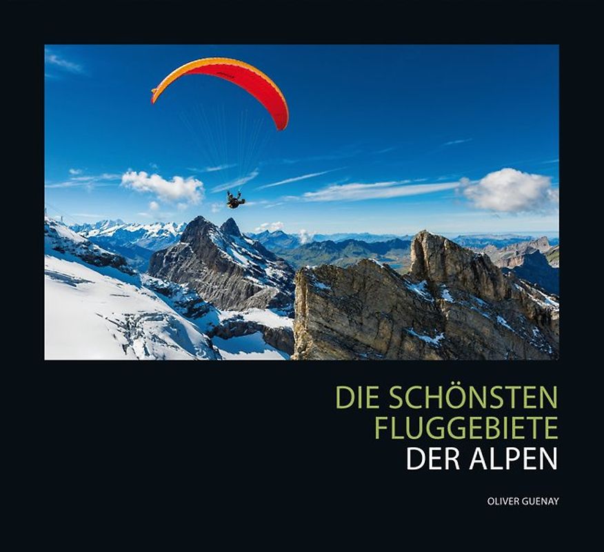 Die schönsten Fluggebiete der Alpen