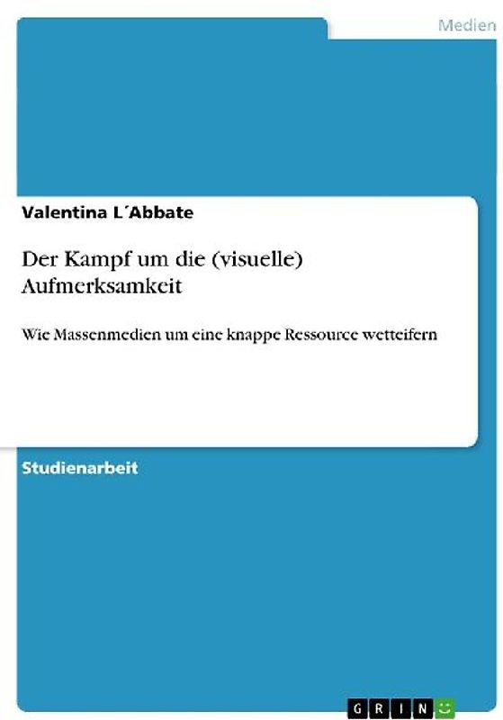 Der Kampf um die (visuelle) Aufmerksamkeit