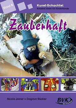 Kunst-Schachtel Kreative Ideen für Kinderhände Band 8. Zauberhaft