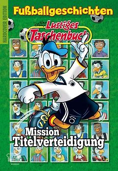 Lustiges Taschenbuch Fußballgeschichten - Mission Titelverteidigung