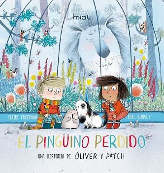 El pingüino perdido. Una historia de Óliver y Patch