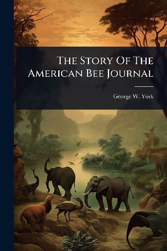 The Story Of The American Bee Journal