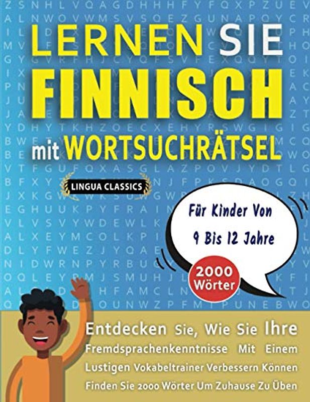 LERNEN SIE FINNISCH MIT WORTSUCHRÄTSEL FÜR KINDER VON 9 BIS 12 JAHRE - Entdecken Sie, Wie Sie Ihre Fremdsprachenkenntnisse Mit Einem Lustigen ... - Finden Sie 2000 Wörter Um Zuhause Zu Üben
