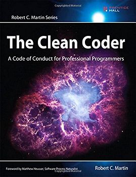 The Clean Coder: A Code of Conduct for Professional Programmers (Robert C. Martin) - Robert C. Martin