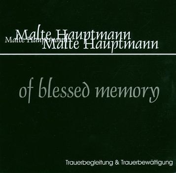 Malte Hauptmann - Of Blessed Memory