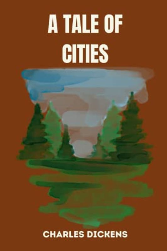 a tale of cities by charles dickens