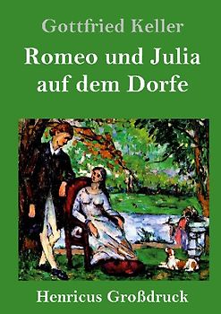 Romeo und Julia auf dem Dorfe (Großdruck)