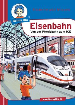Benny Blu - Eisenbahn. Von der Pferdebahn zum ICE