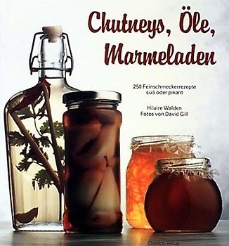 Marmeladen, Öle, Chutneys...