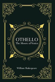 OTHELLO: The Moore of Venice
