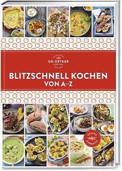 Blitzschnell kochen von A–Z