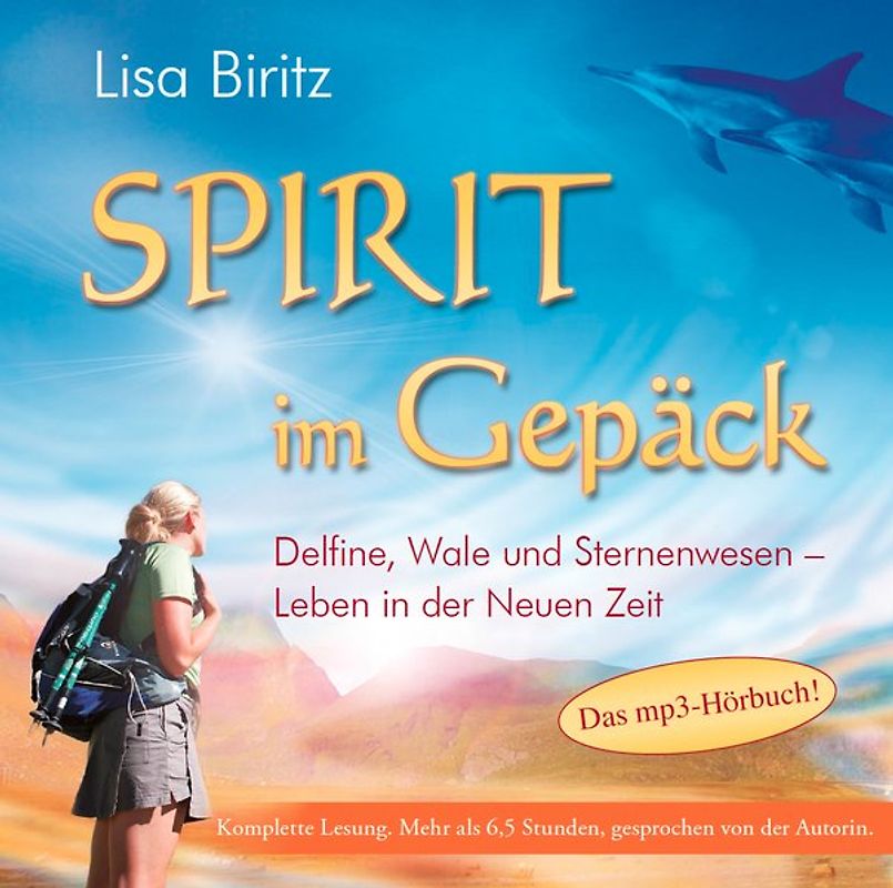 SPIRIT IM GEPÄCK. Delfine, Wale und Sternenwesen – Leben in der Neuen Zeit