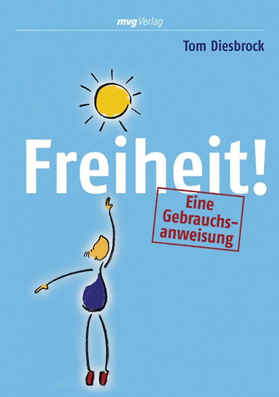 Freiheit - eine Gebrauchsanweisung