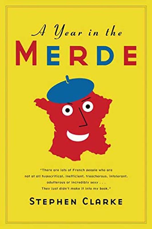 A Year in the Merde - Clarke, Stephen