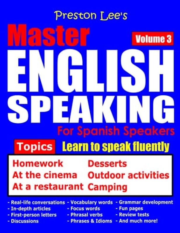 Preston Lee’s Master English Speaking - Volume 3 For Spanish Speakers (Preston Lee's English For Spanish Speakers)