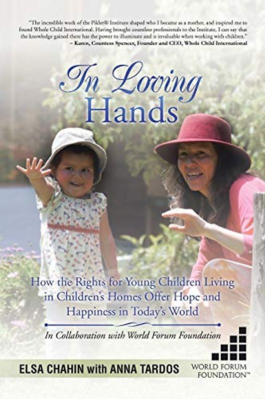 In Loving Hands: How the Rights for Young Children Living in Children’s Homes Offer Hope and Happiness in Today’s World