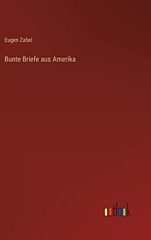 Bunte Briefe aus Amerika