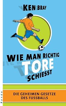 Wie man richtig Tore schießt