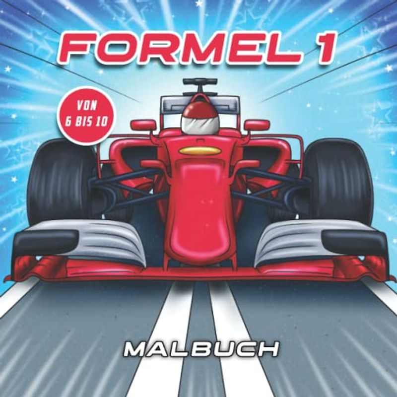 Formel 1 Malbuch: F1 Kfz -Rennen - Kinderhandbuch Aktivitätsbuch von 6 bis 10 Jahren - prächtige realistische Autozeichnungen: Fahrerlager - Schaltung - Piloten - Track