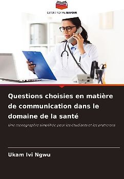 Questions choisies en matière de communication dans le domaine de la santé