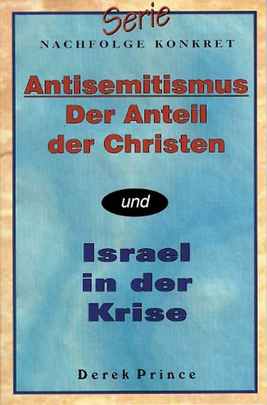 Antisemitismus - der Anteil der Christen /Israel in der Krise